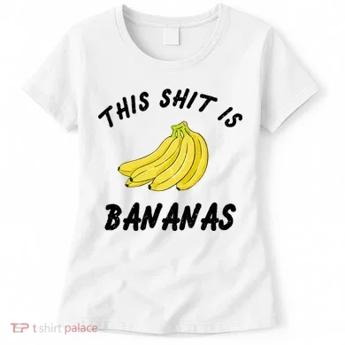 This Shit Is Bananas Women's T-Shirt