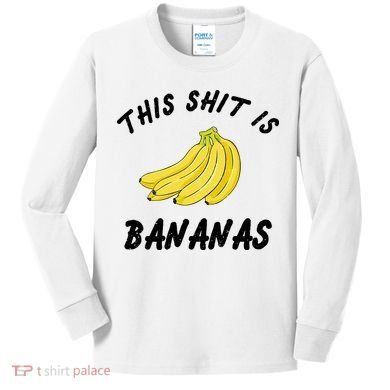 This Shit Is Bananas Kids Long Sleeve Shirt