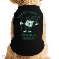 TodayS Soup Is Vodka Soda Doggie Tank thumb 0