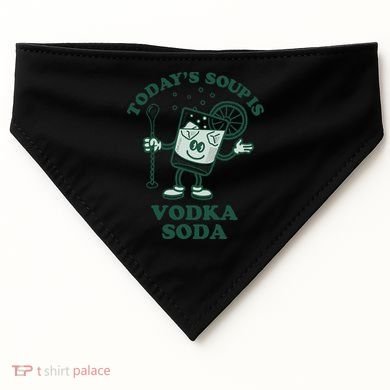 TodayS Soup Is Vodka Soda USA-Made Doggie Bandana
