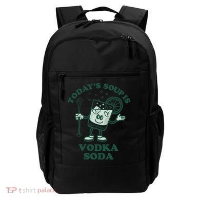 TodayS Soup Is Vodka Soda Backpack