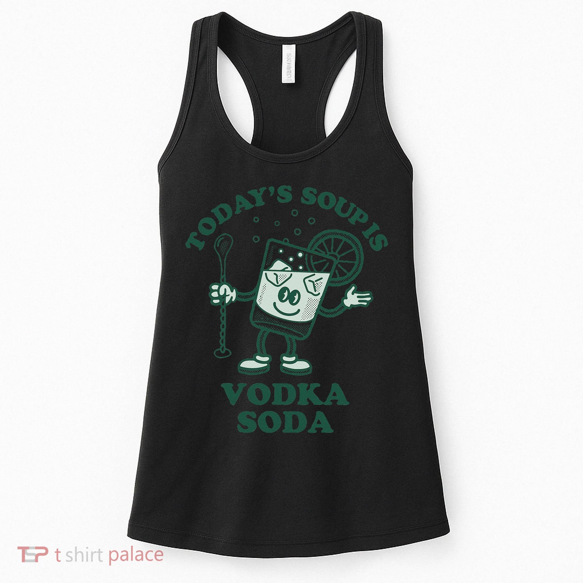 TodayS Soup Is Vodka Soda Women's Tank Top