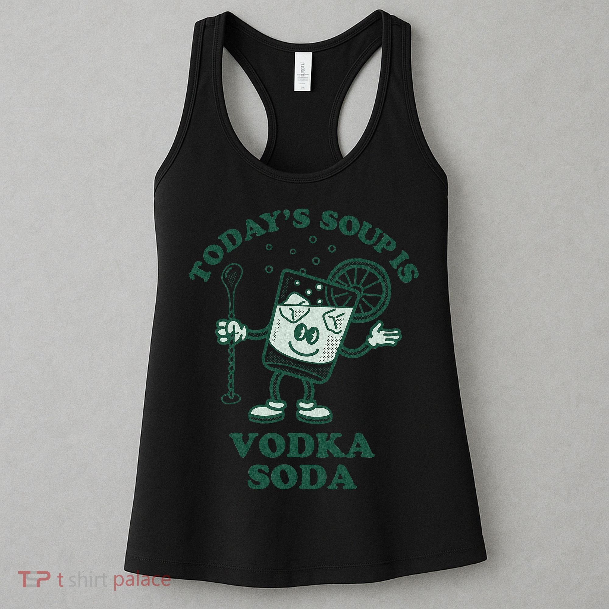 TodayS Soup Is Vodka Soda Women's Tank Top