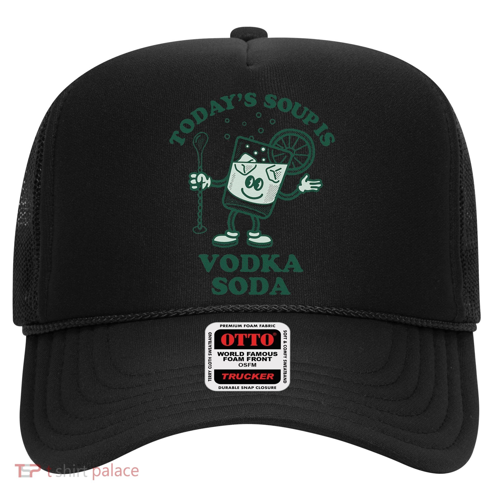 TodayS Soup Is Vodka Soda Hat