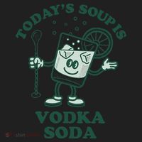 TodayS Soup Is Vodka Soda Hat thumb 2