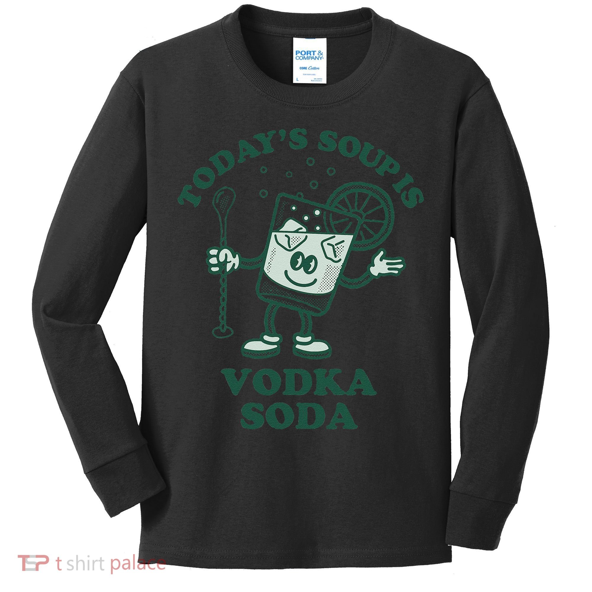 TodayS Soup Is Vodka Soda Kids Long Sleeve Shirt