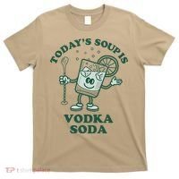 TodayS Soup Is Vodka Soda T-Shirt thumb 0