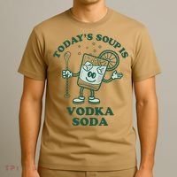 TodayS Soup Is Vodka Soda T-Shirt thumb 3