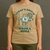 TodayS Soup Is Vodka Soda T-Shirt thumb 4