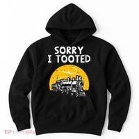 Train Sorry I Tooted Funny Locomotive Railroad Hoodie thumb 0