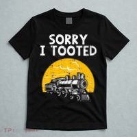 Train Sorry I Tooted Funny Locomotive Railroad T-Shirt thumb 5