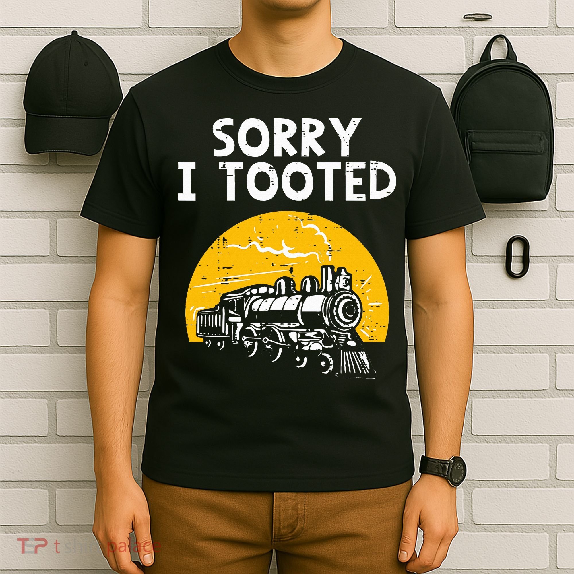 Train Sorry I Tooted Funny Locomotive Railroad T-Shirt