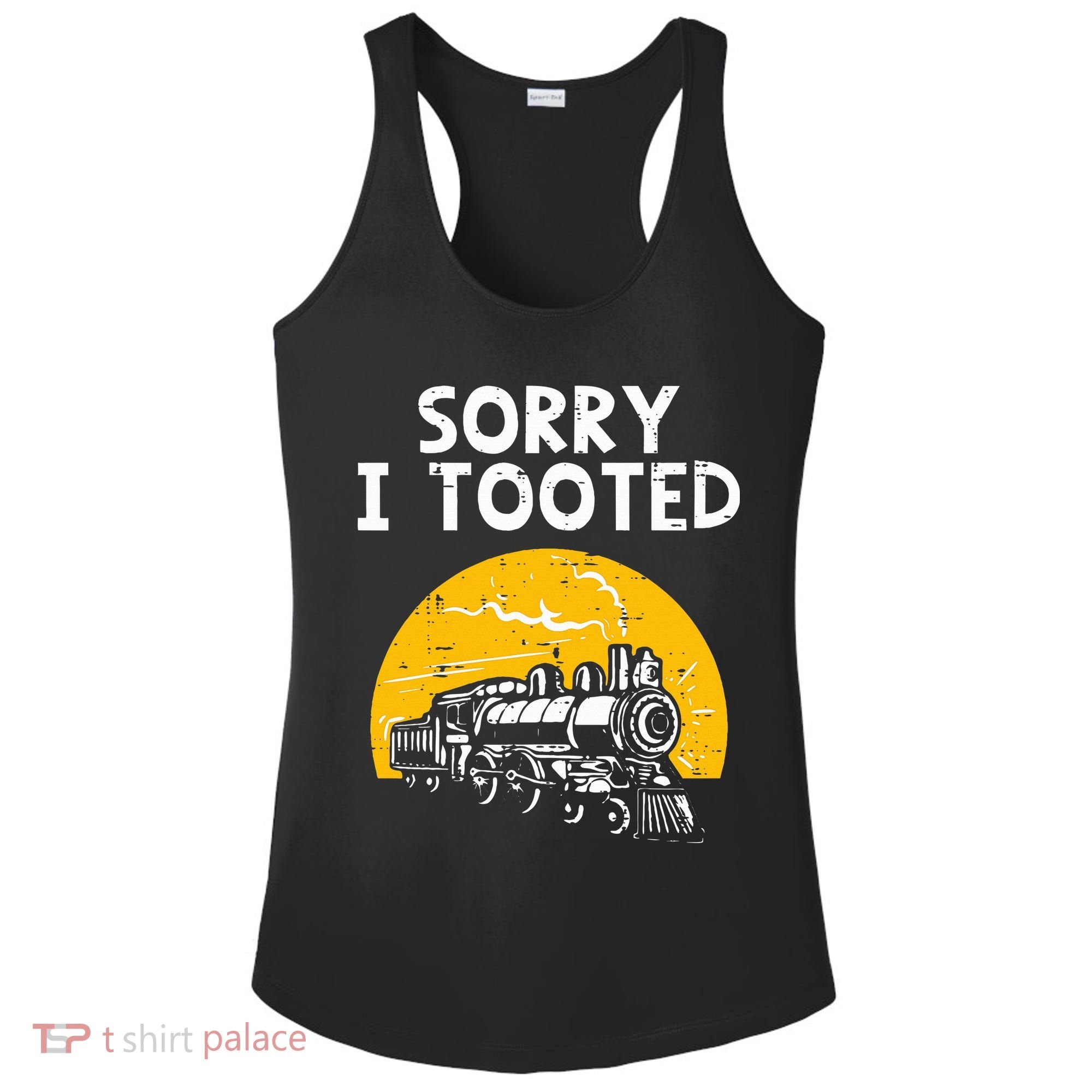 Train Sorry I Tooted Funny Locomotive Railroad Ladies PosiCharge Competitor Racerback Tank