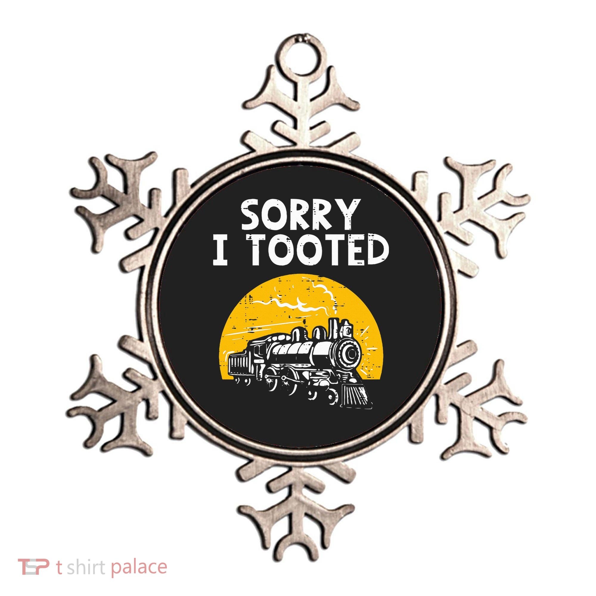 Train Sorry I Tooted Funny Locomotive Railroad Ornament