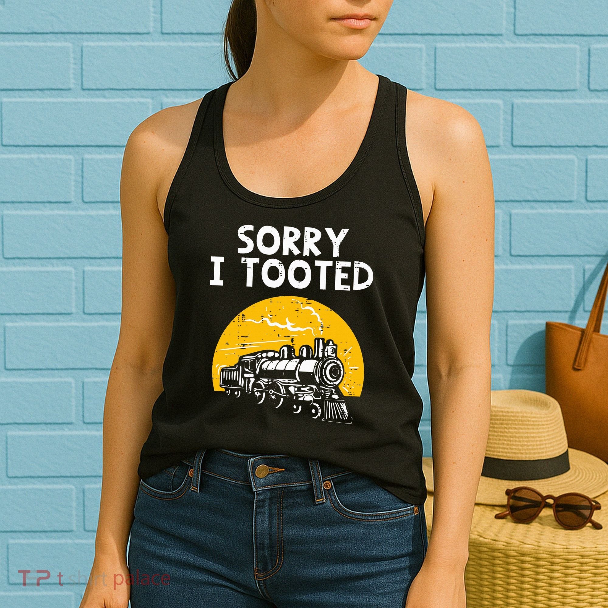 Train Sorry I Tooted Funny Locomotive Railroad Women's Tank Top
