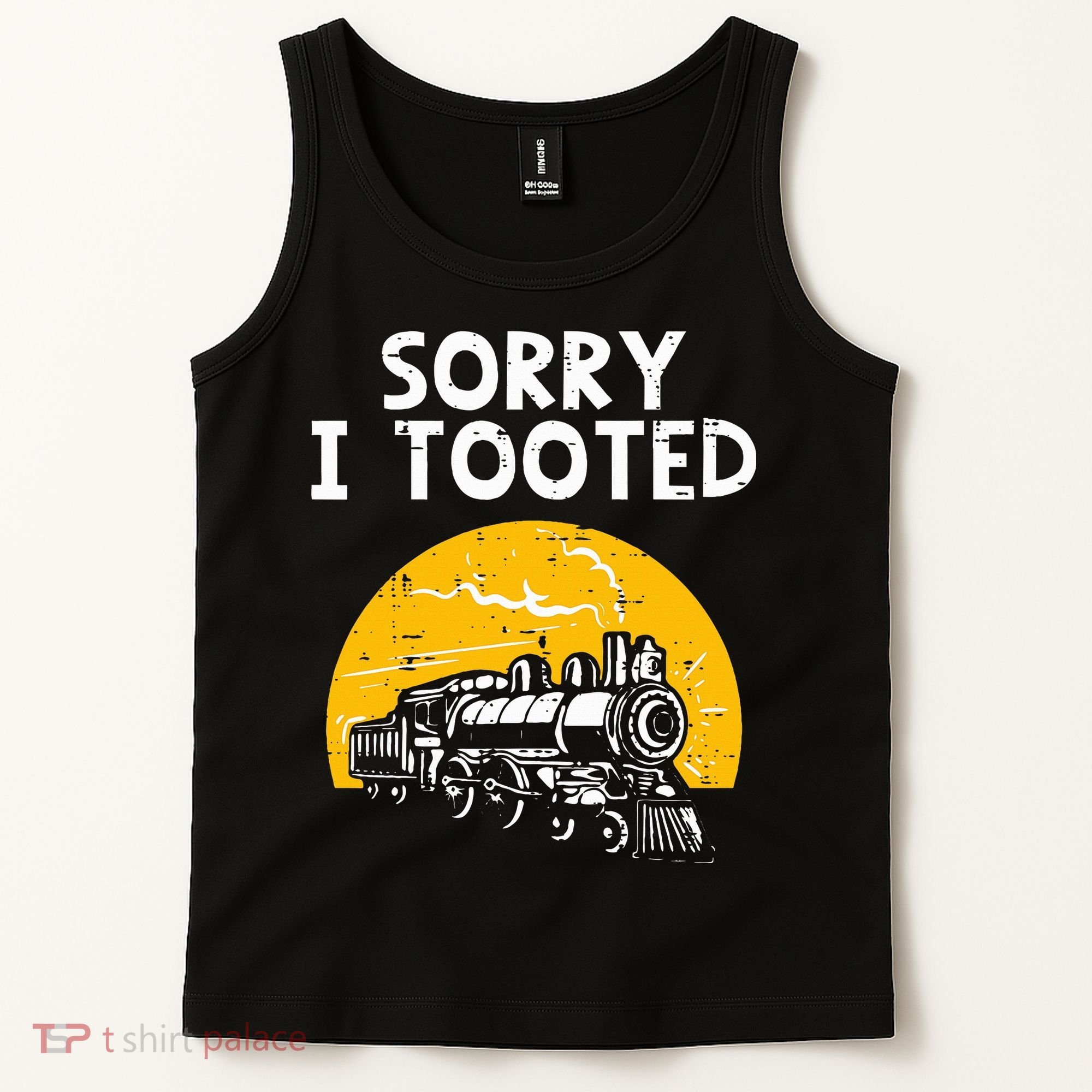 Train Sorry I Tooted Funny Locomotive Railroad Tank Top