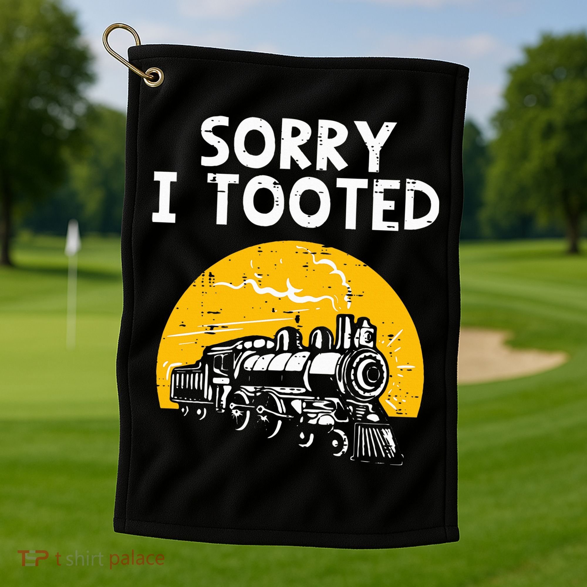 Train Sorry I Tooted Funny Locomotive Railroad Golf Towel