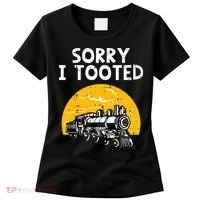 Train Sorry I Tooted Funny Locomotive Railroad Women's T-Shirt thumb 0