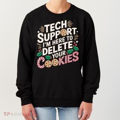 Tech Support IM Here To Delete Your Cookies Funny It Nerds Women's Sweatshirt