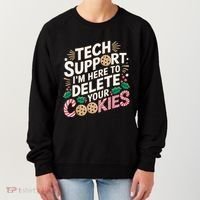 Tech Support IM Here To Delete Your Cookies Funny It Nerds Women's Sweatshirt thumb 0