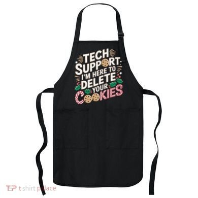 Tech Support IM Here To Delete Your Cookies Funny It Nerds Apron