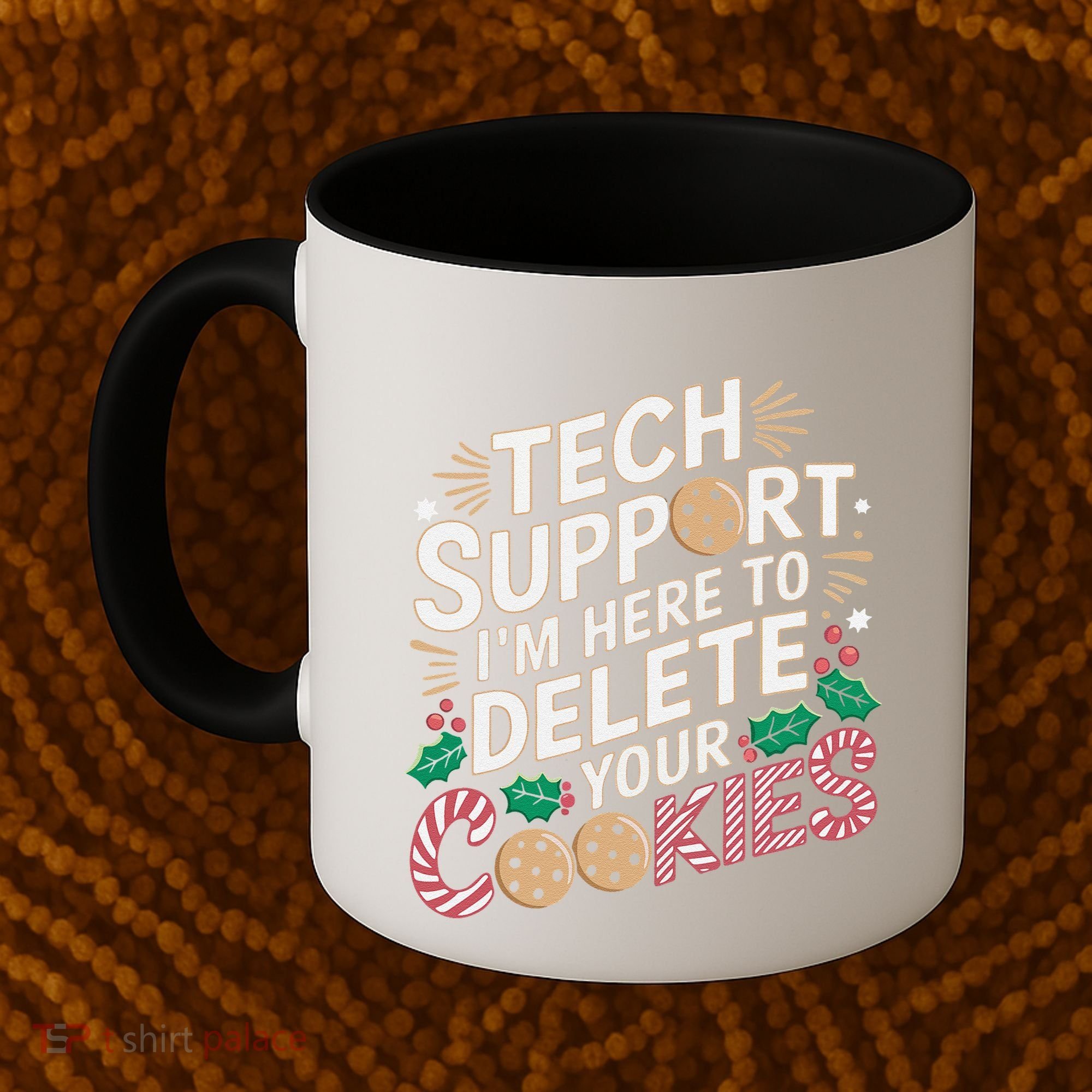 Tech Support IM Here To Delete Your Cookies Funny It Nerds Coffee Mug