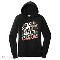 Tech Support IM Here To Delete Your Cookies Funny It Nerds Women's Hoodie thumb 0