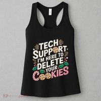 Tech Support IM Here To Delete Your Cookies Funny It Nerds Women's Tank Top thumb 3