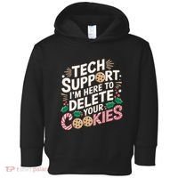 Tech Support IM Here To Delete Your Cookies Funny It Nerds Toddler Hoodie thumb 0