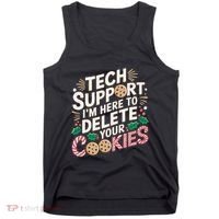 Tech Support IM Here To Delete Your Cookies Funny It Nerds Tank Top thumb 0
