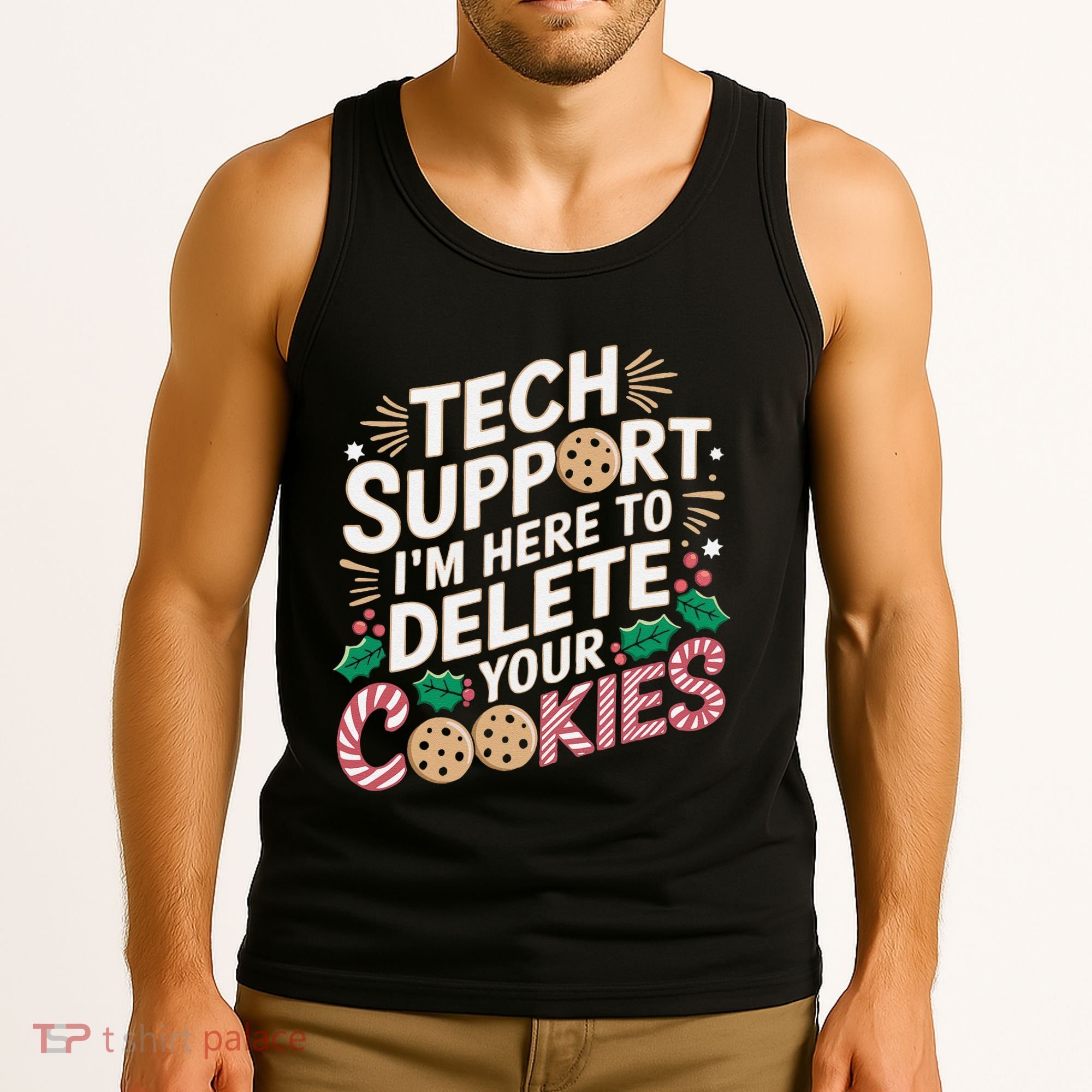 Tech Support IM Here To Delete Your Cookies Funny It Nerds Tank Top