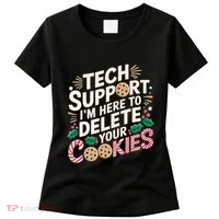 Tech Support IM Here To Delete Your Cookies Funny It Nerds Women's T-Shirt thumb 0