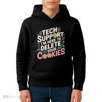 Tech Support IM Here To Delete Your Cookies Funny It Nerds Kids Hoodie thumb 4