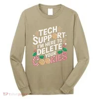 Tech Support IM Here To Delete Your Cookies Funny It Nerds Long Sleeve Shirt thumb 0