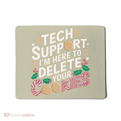 Tech Support IM Here To Delete Your Cookies Funny It Nerds Mousepad