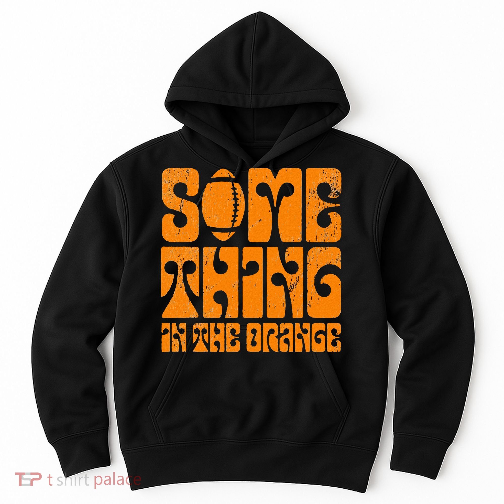 TN Something In The Orange Tennessee Orange Outfits Hoodie