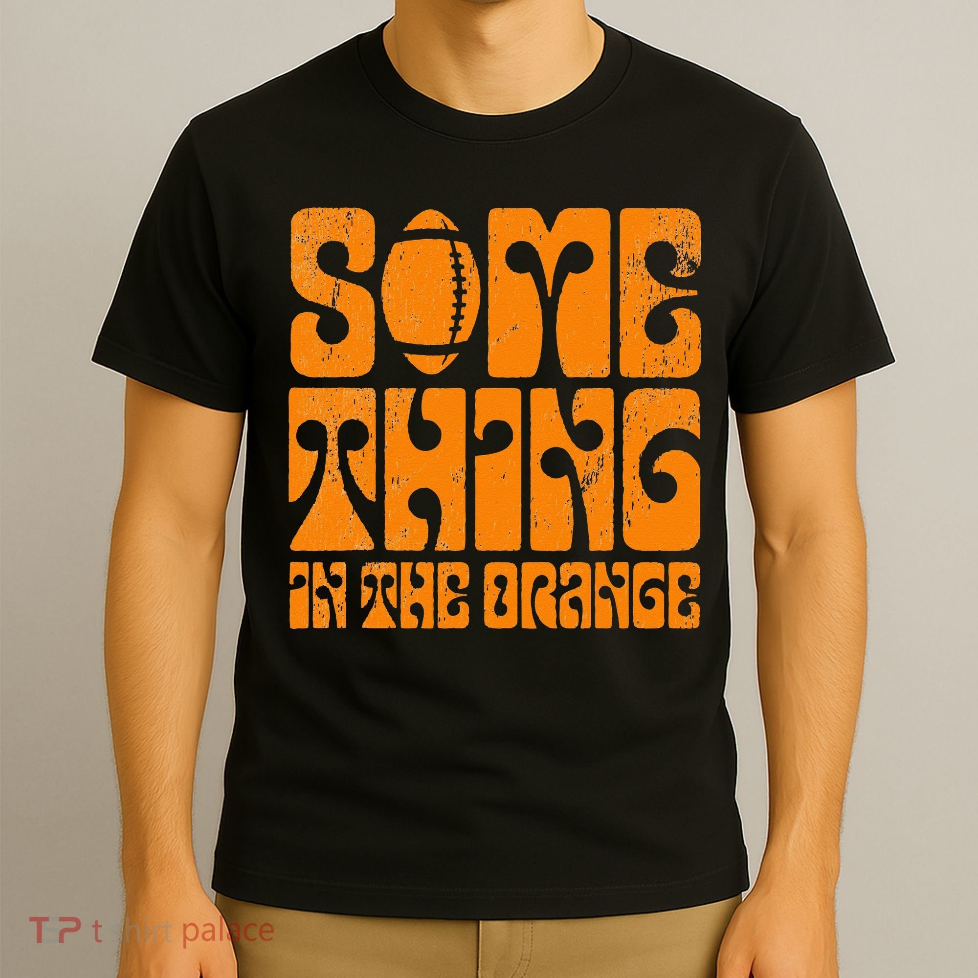 TN Something In The Orange Tennessee Orange Outfits T-Shirt