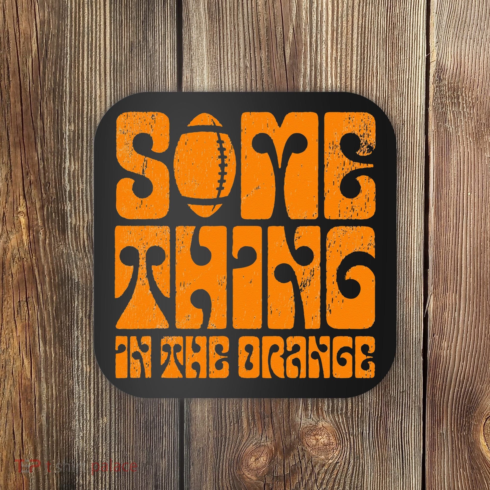 TN Something In The Orange Tennessee Orange Outfits Coaster