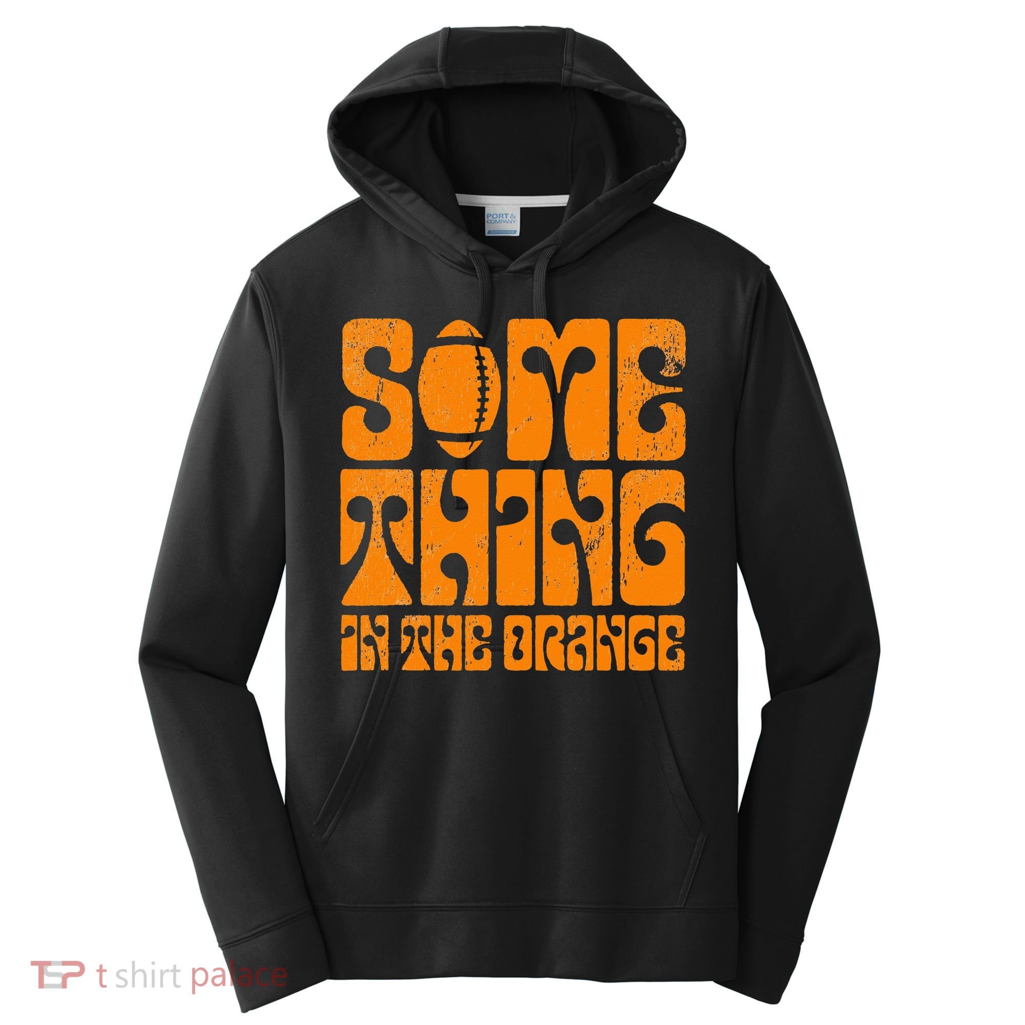 TN Something In The Orange Tennessee Orange Outfits Performance Fleece Hoodie