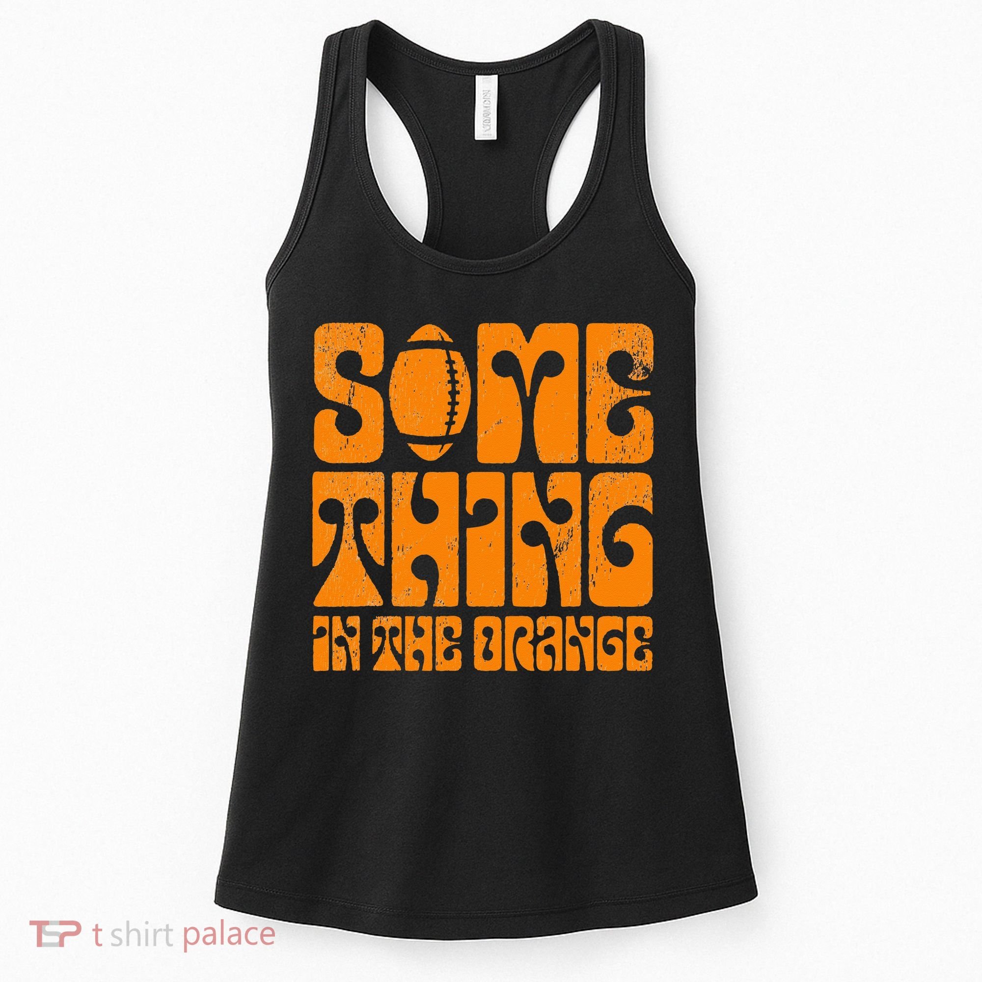 TN Something In The Orange Tennessee Orange Outfits Women's Tank Top