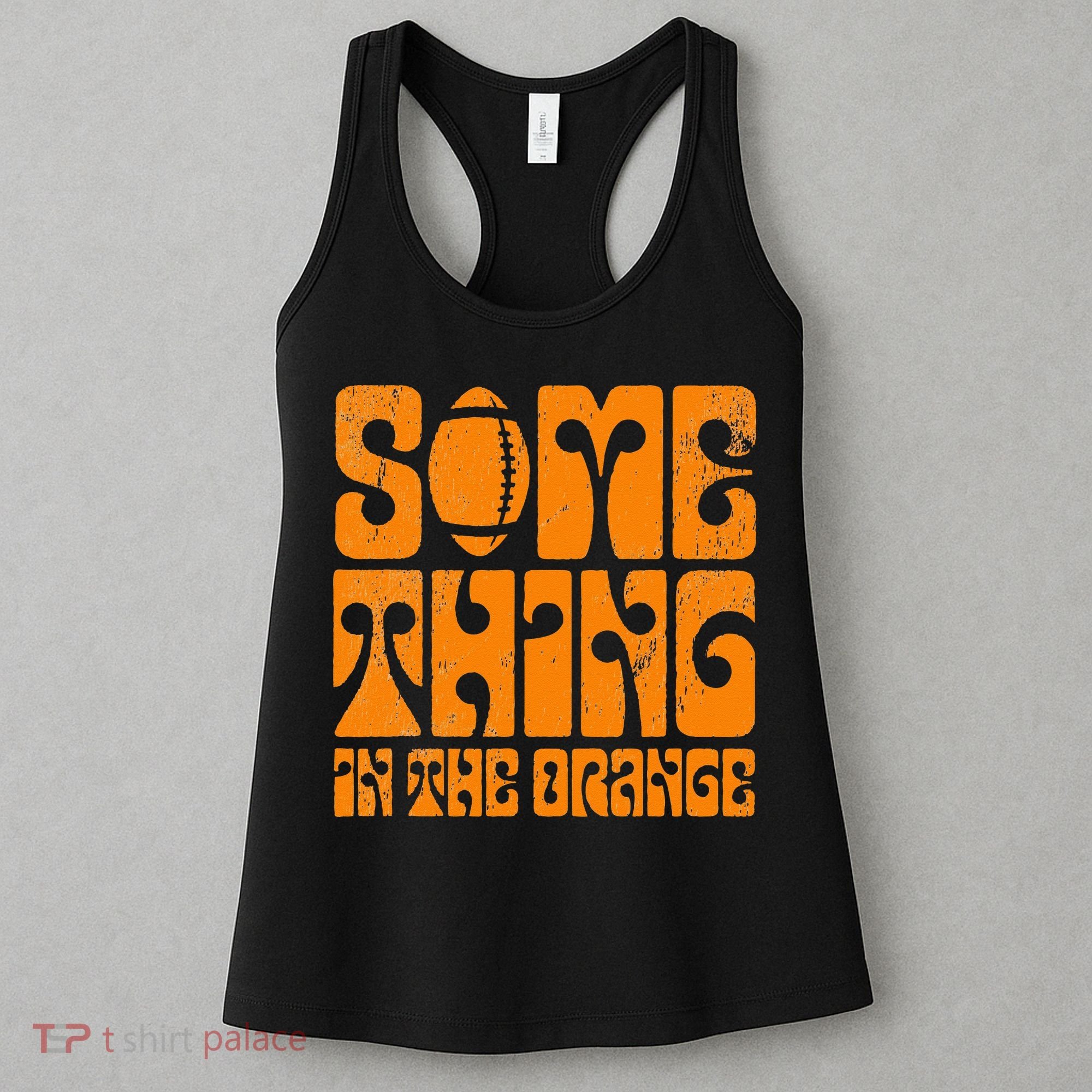 TN Something In The Orange Tennessee Orange Outfits Women's Tank Top