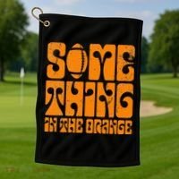 TN Something In The Orange Tennessee Orange Outfits Golf Towel thumb 1