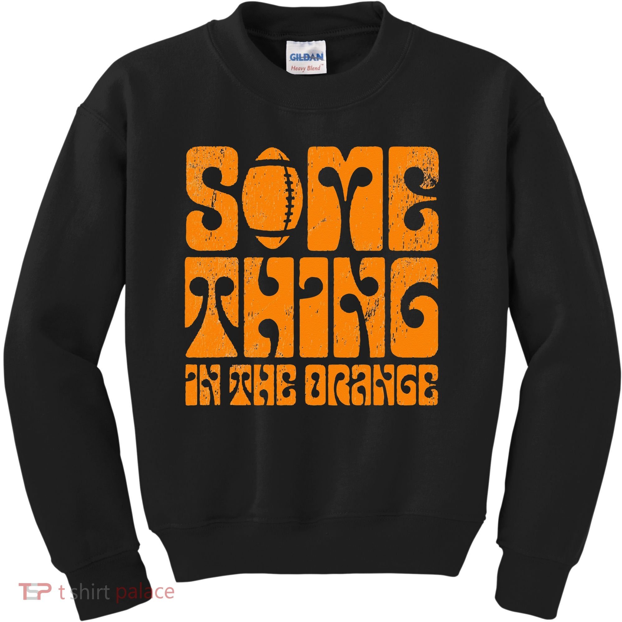 TN Something In The Orange Tennessee Orange Outfits Kids Sweatshirt