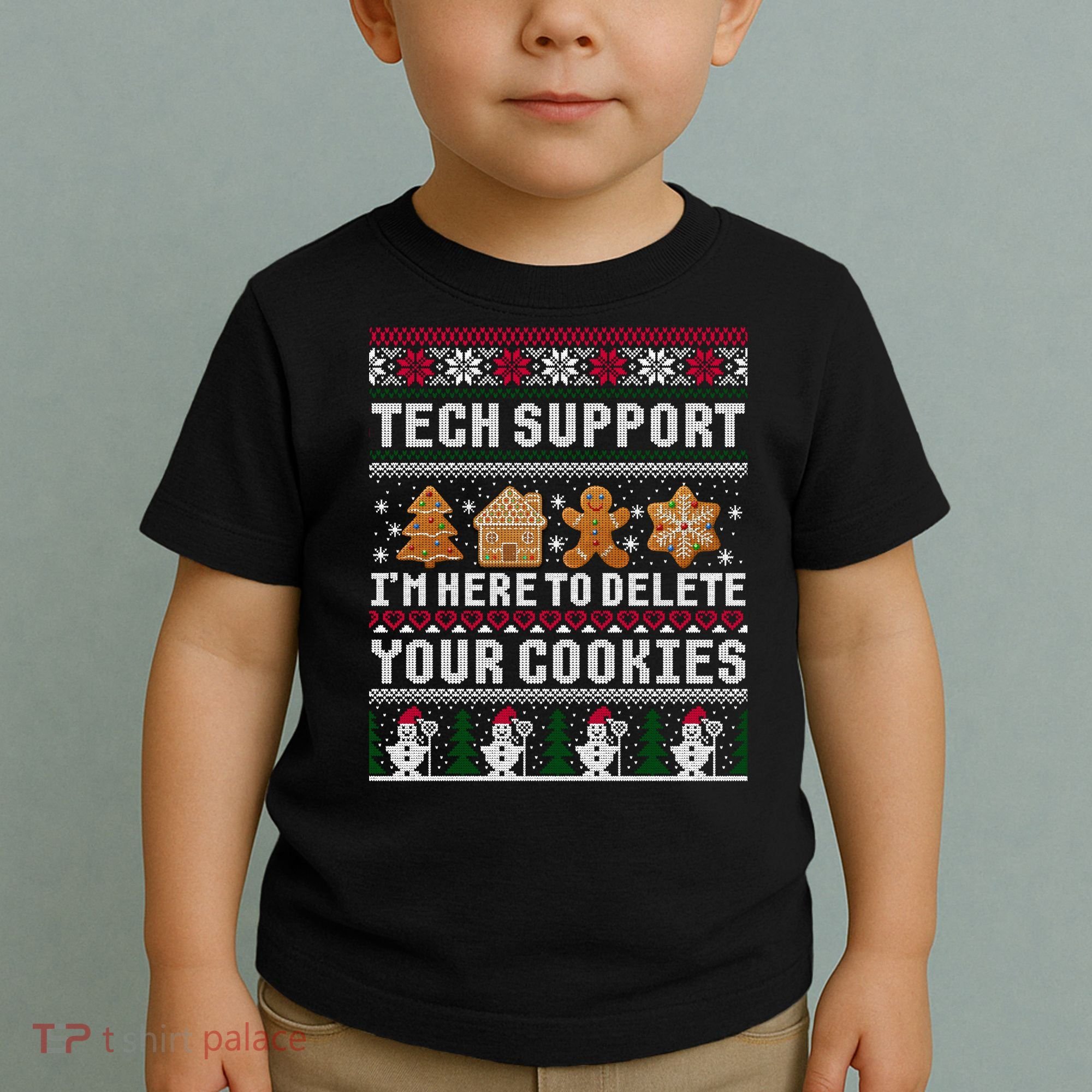Tech Support I Am Here To Delete Your Cookies Funny Ugly Christmas Toddler T-Shirt