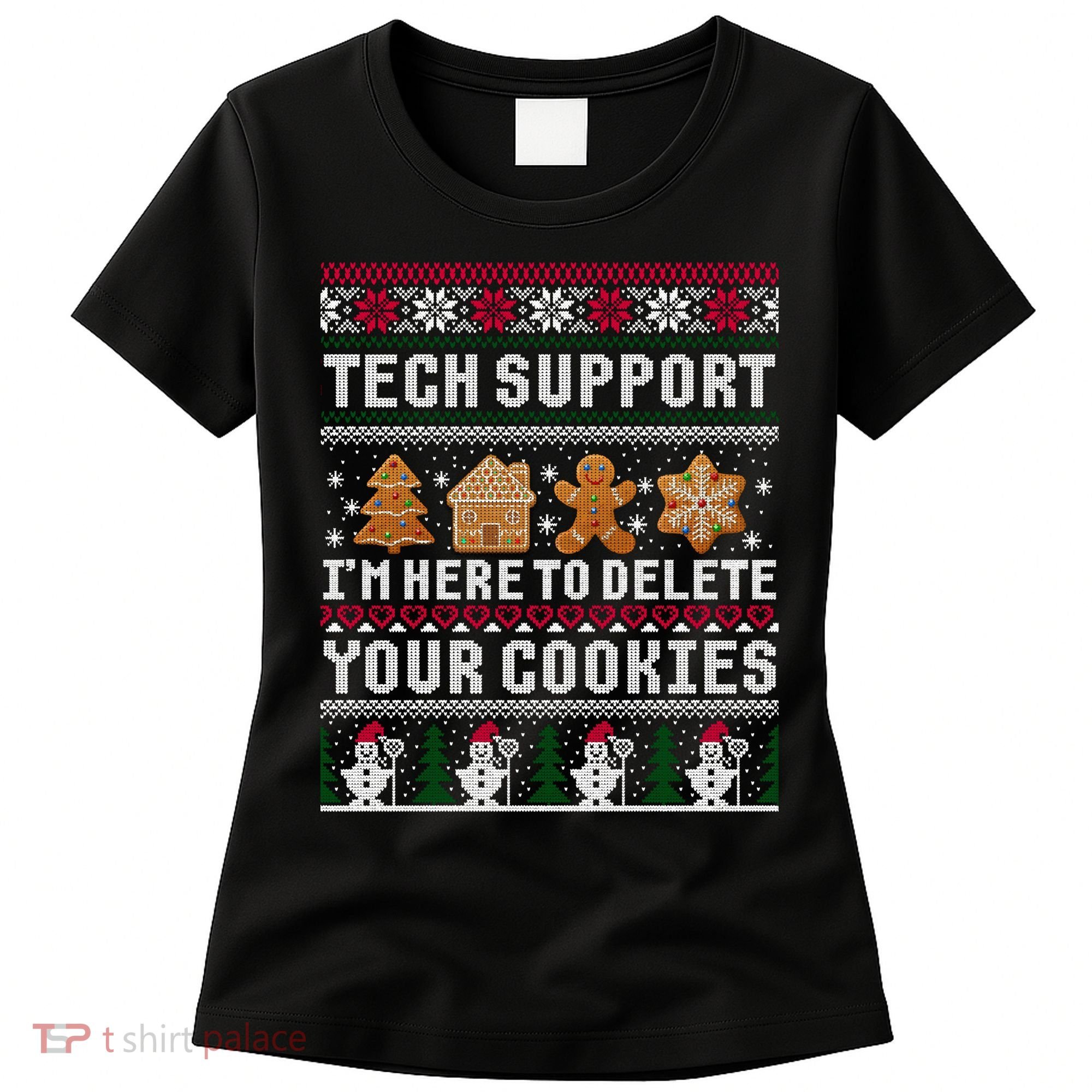 Tech Support I Am Here To Delete Your Cookies Funny Ugly Christmas Women's T-Shirt