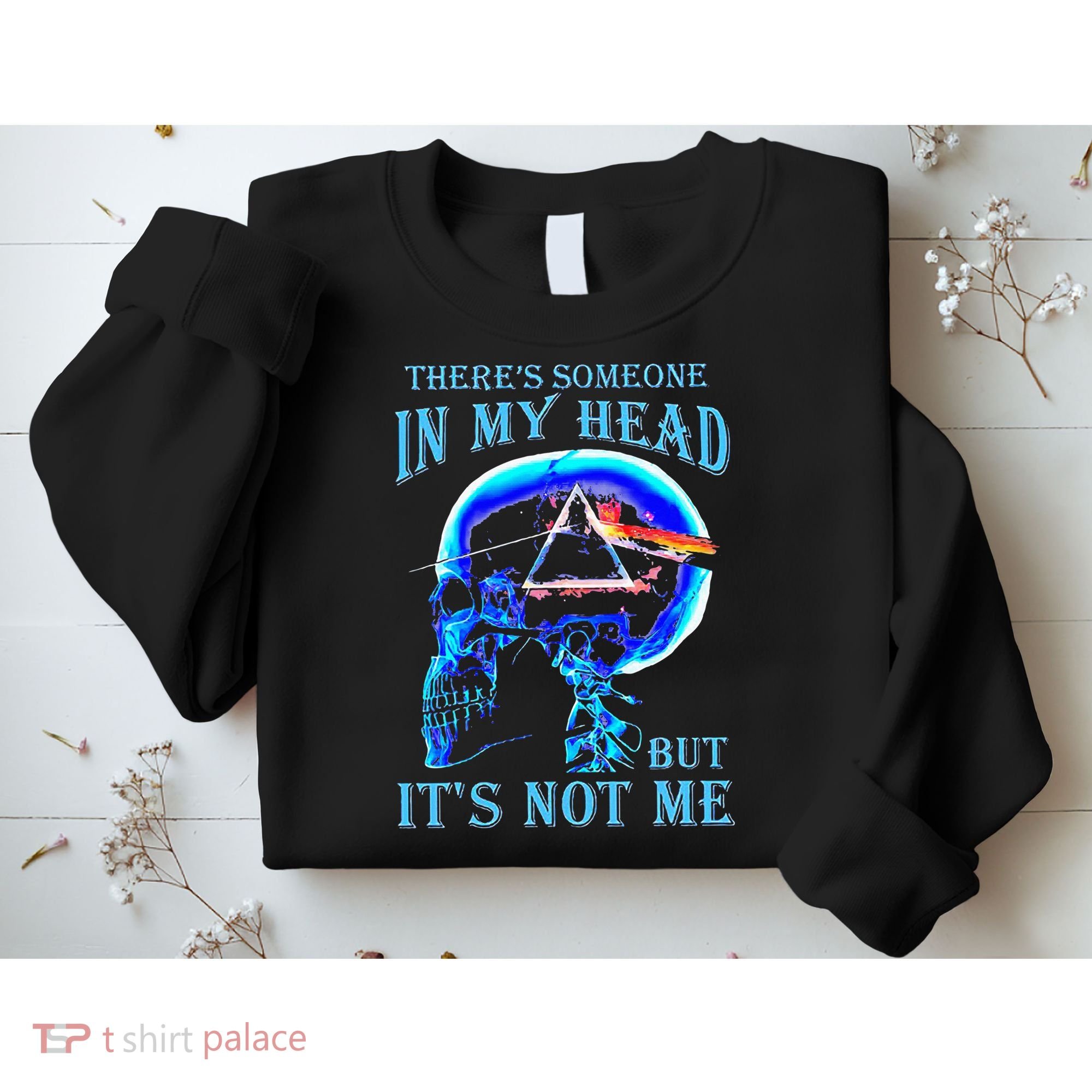 ThereS Someone In My Head But ItS Not Me Skull Sweatshirt
