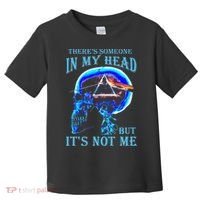 ThereS Someone In My Head But ItS Not Me Skull Toddler T-Shirt thumb 0