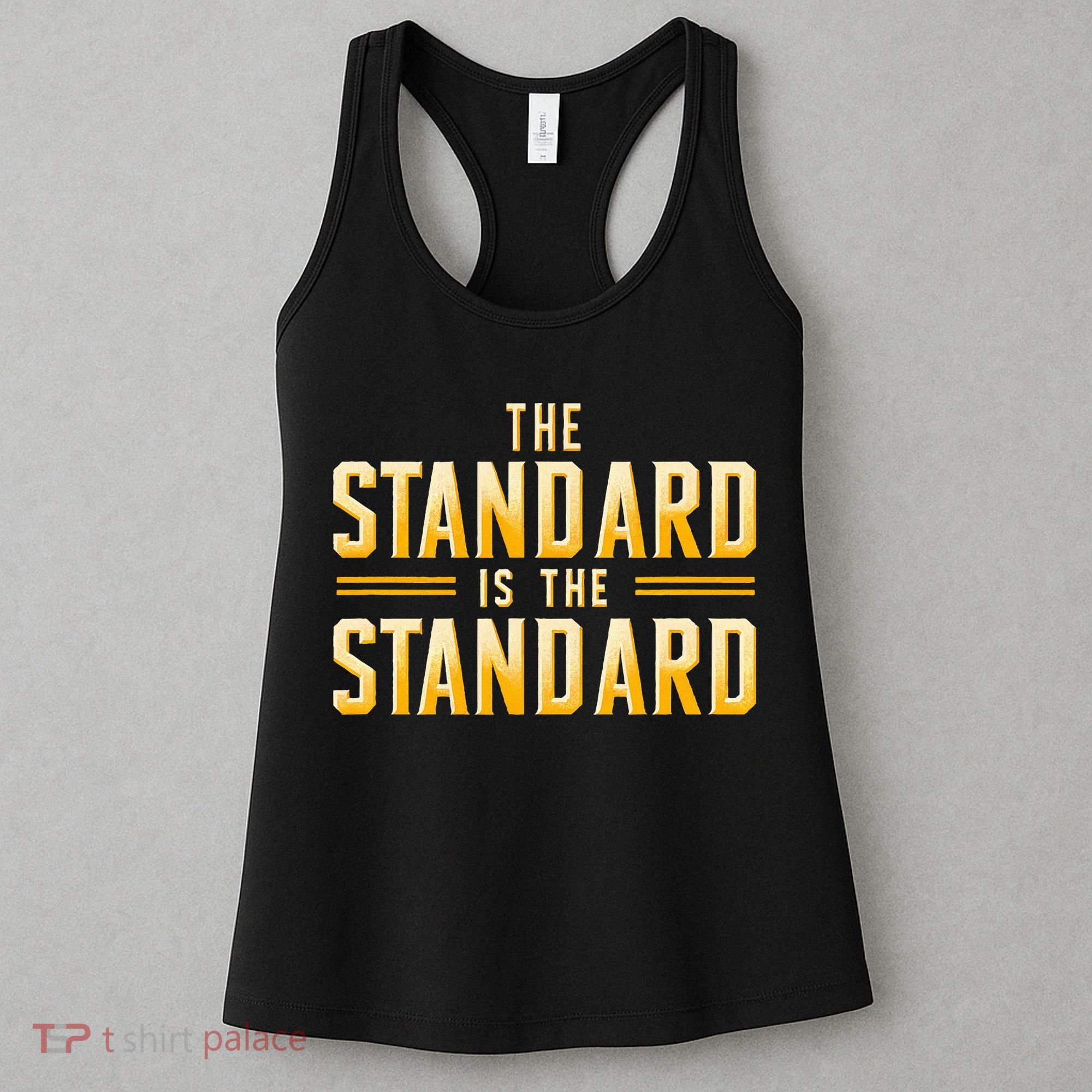 The Standard Is The Standard Pittsburgh Football Theme Women's Tank Top