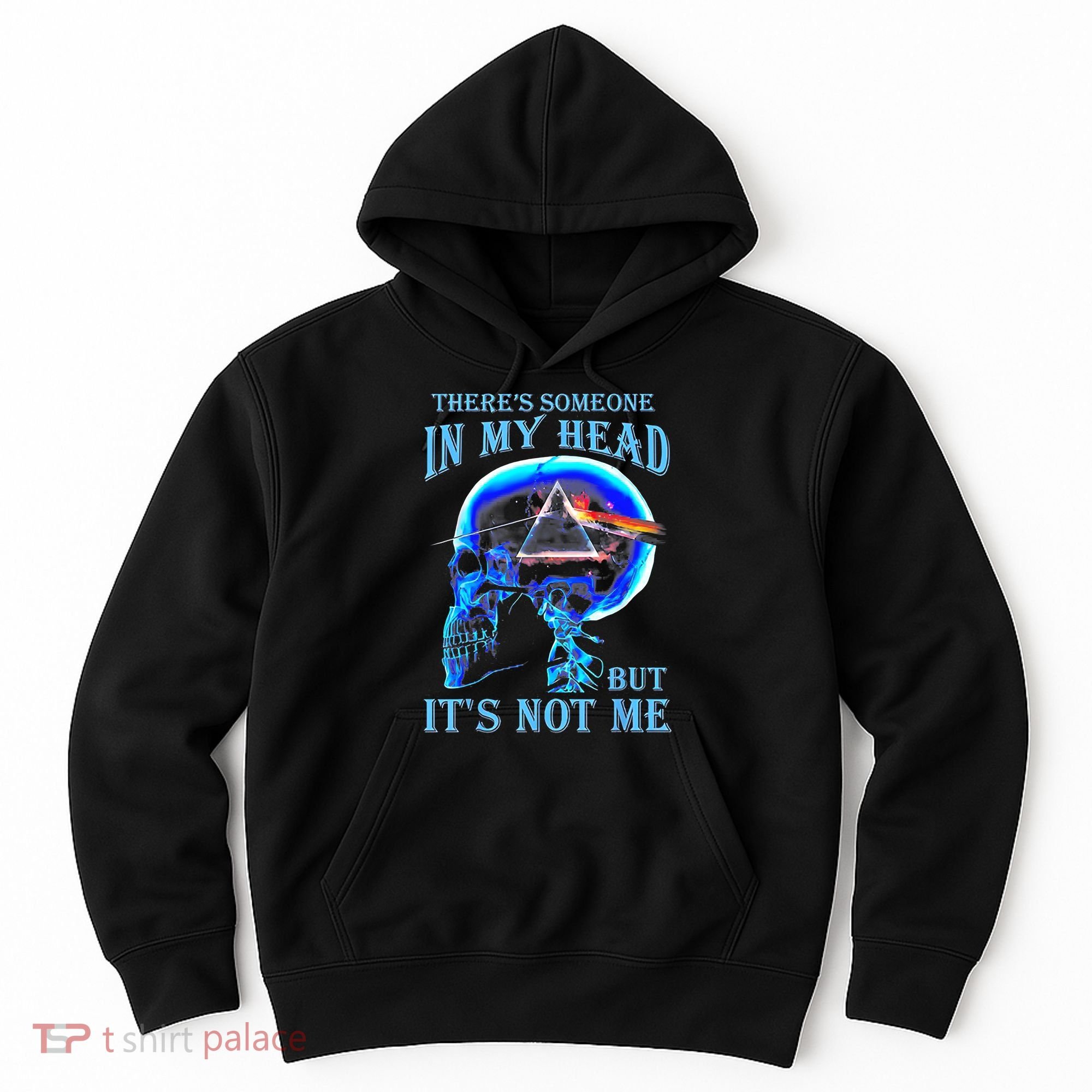 ThereS Someone In My Head But ItS Not Me Skull Hoodie