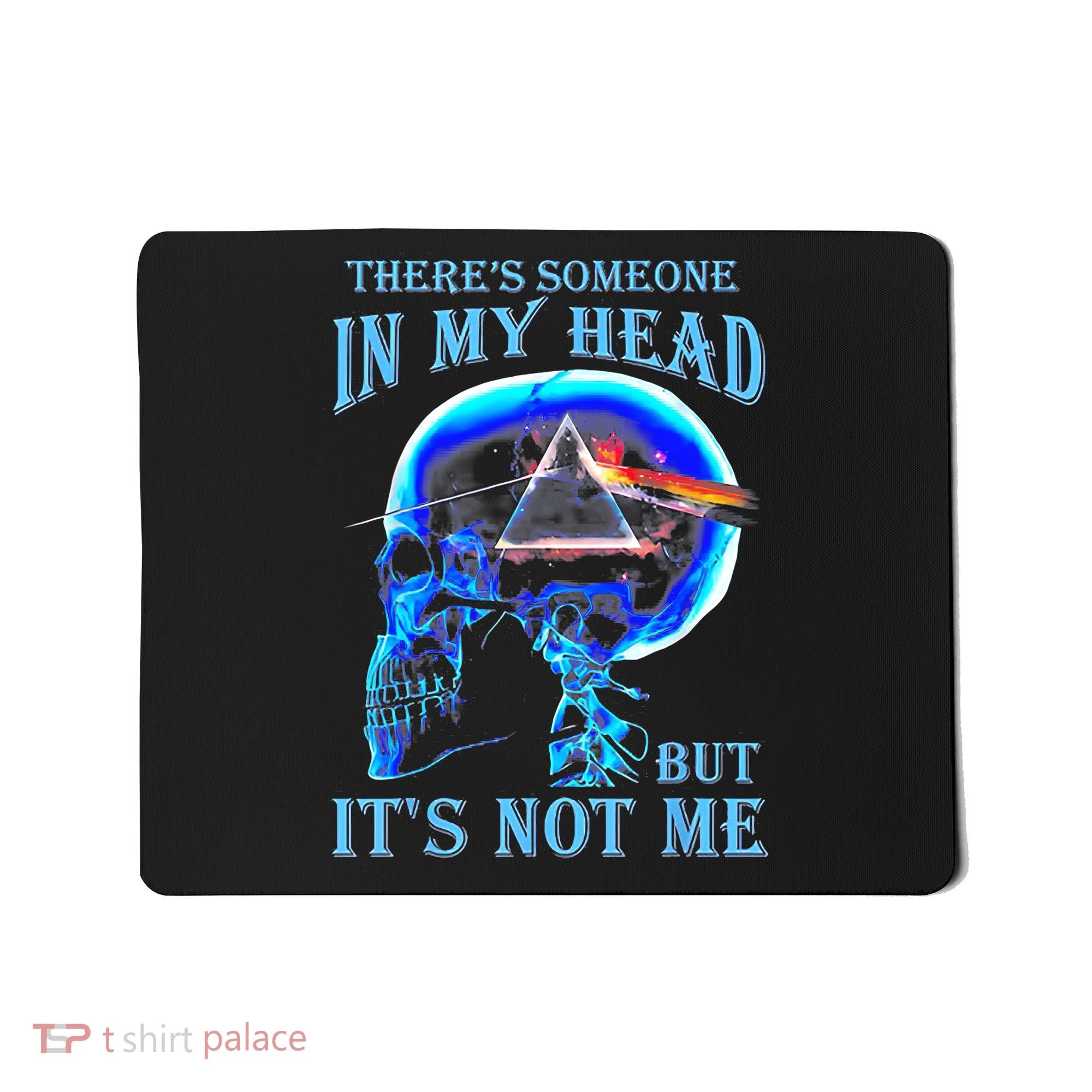 ThereS Someone In My Head But ItS Not Me Skull Mousepad